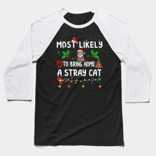 Most Likely To Bring Home Stray Cat Family Matching Baseball T-Shirt